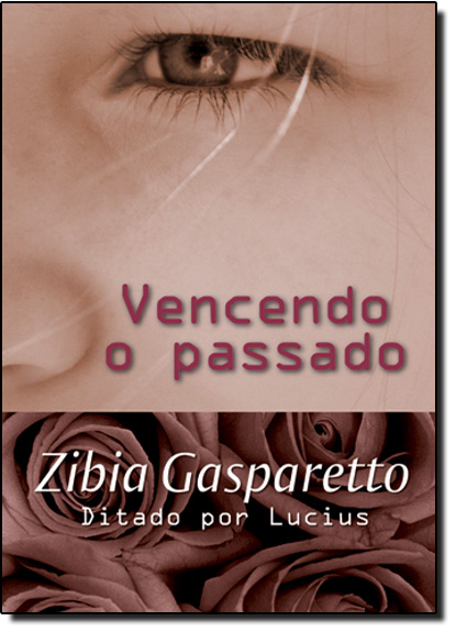 Vencendo o Passado - Brochura, livro de Zibia Gasparetto