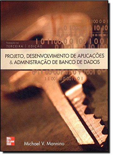 Projeto, Desenvolvimento de Aplicações e Administração de Banco de Dados, livro de Michael V Mannino