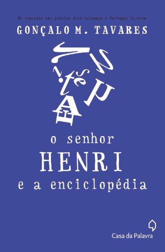 SENHOR HENRI E A ENCICLOPEDIA, livro de GONÇALO TAVARES