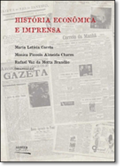 Historia Econômica e Imprensa, livro de Maria Leticia Correa 