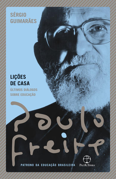 Lições de casa. Últimos diálogos sobre educação, livro de Paulo Freire, Sérgio Guimarães