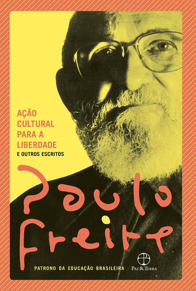 Ação cultural para a liberdade e outros escritos, livro de Paulo Freire
