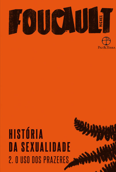 História da sexualidade: O uso dos prazeres (Vol. 2), livro de Michel Foucault