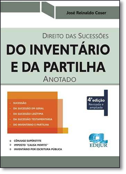 Direito das Sucessões do Inventário e da Partilha Anotado, livro de José Reinaldo Coser