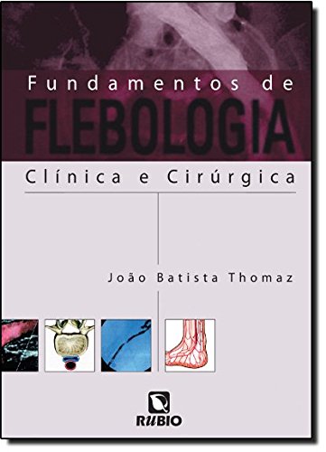 Fundamentos de Flebologia: Clínica e Cirúrgica, livro de João Batista Thomaz