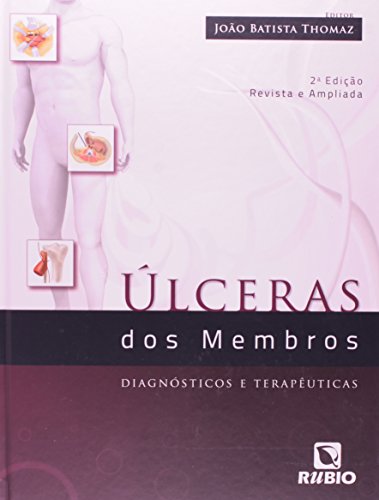 Úlceras dos Membros: Diagnósticos e Terapêuticas, livro de João Batista Thomaz