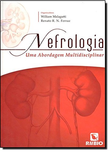 Nefrologia: uma Abordagem Multidisciplinar, livro de William Malagutti