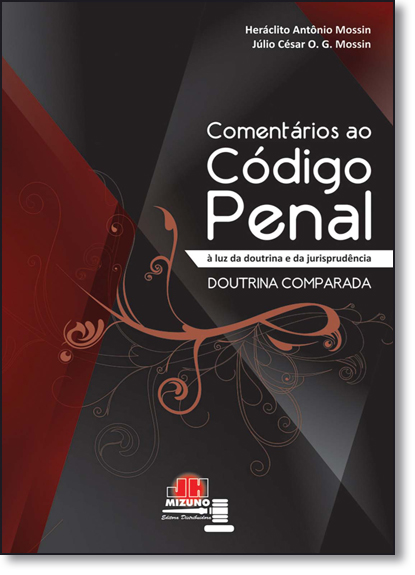 Comentários ao Código Penal À Luz da Doutrina e da Jurisprudência, livro de Heráclito Antônio Mossin