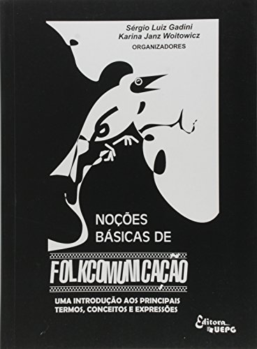 NOÇÕES BÁSICAS DE FOLKCOMUNICAÇÃO, livro de Sergio L. Gadini e Karina Janz (Orgs)