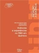 VIVÊNCIAS E EXPERIÊNCIAS NO PIBID EM QUÍMICA - TITULO ESGOTADO, livro de Leila Inês F. Freire e Tathiane Milaré (Orgs.) - 1ª reimpressão