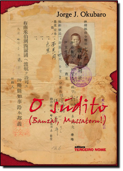 Súdito, O - Banzai, Massateru!, livro de Jorge J. Okubaro