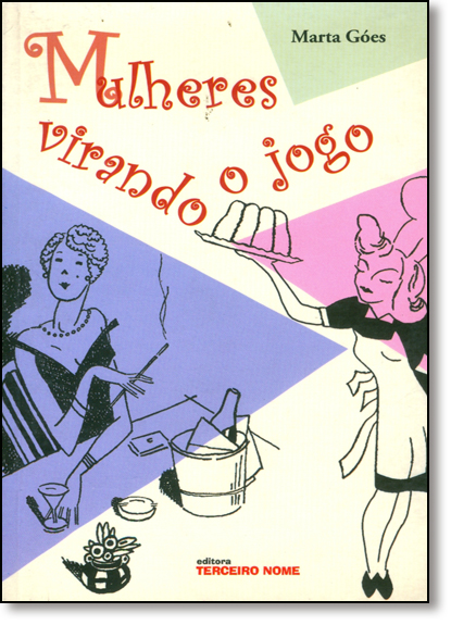 Mulheres Virando o Jogo, livro de Marta Góes