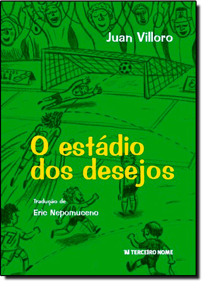 Estádio dos Desejos, O, livro de Juan Villoro