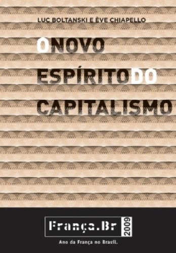 O novo espírito do capitalismo, livro de Luc Boltanski, Ève Chiapello