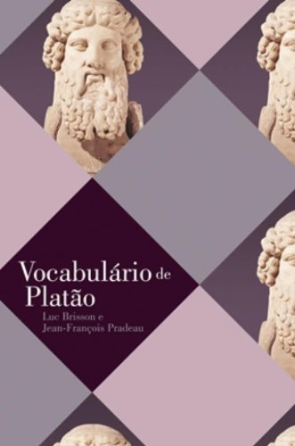 Vocabulário de Platão, livro de Luc Brisson, Jean-François Pradeau