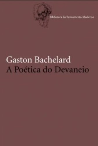 A poética do devaneio, livro de Gaston Bachelard