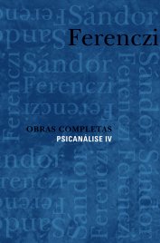 OBRAS COMPLETAS - PSICANALISE - VOL. 4, livro de FERENCZI, SANDOR