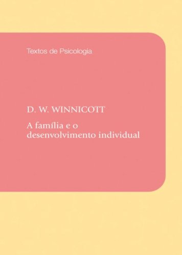 FAMÍLIA E O DESENVOLVIMENTO INDIVIDUAL, A, livro de WINNICOTT, DONALD W.