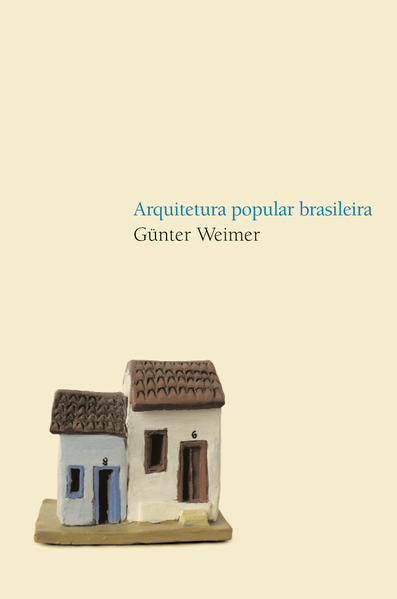 Arquitetura Popular Brasileira, livro de Günter Weimer
