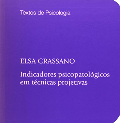 Indicadores Psicopatológicos em Técnicas Projetivas, livro de Elsa Grassano