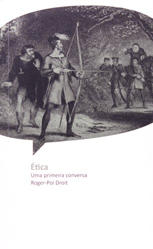 Ética - Uma primeira conversa, livro de Roger-Pol Droit