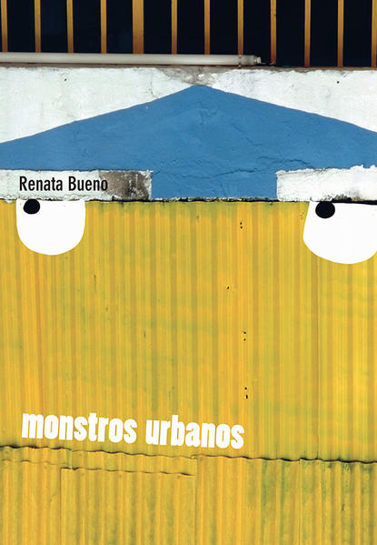 MONSTROS URBANOS, livro de BUENO, RENATA
