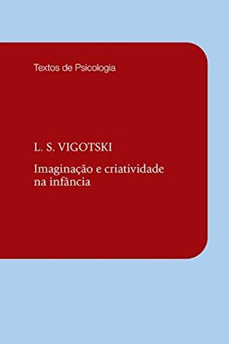 IMAGINAÇAO E CRIATIVIDADE NA INFANCIA, livro de VIGOTSKI, LEV SEMIONOVICH