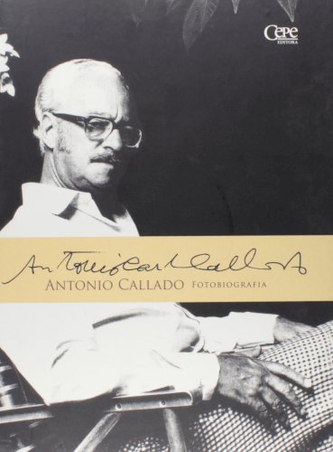 Antonio Callado - Fotobiografia, livro de Ana Arruda Callado