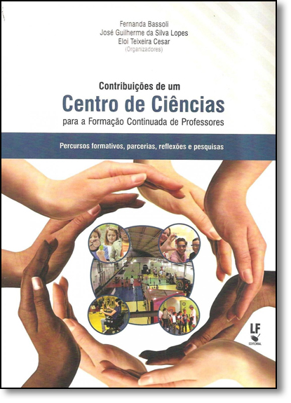Contribuições de Um Centro de Ciências Para Formação Continuada de Professores, livro de Fernanda Bassoli