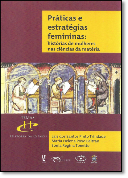 Práticas e Estratégias Femininas: Histórias de Mulheres nas Ciências da Matéria, livro de Laís dos Santos Pinto Trindade