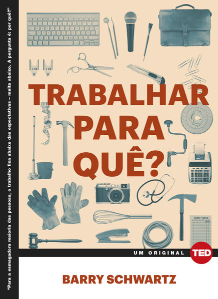Trabalhar para qu&ecirc;?, livro de Barry Schwartz