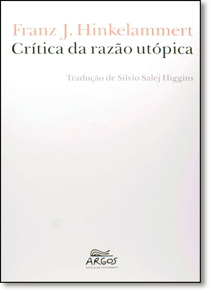 Crítica da Razão Utópica, livro de Franz J. Hinkelammert