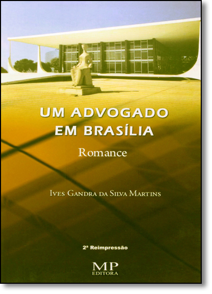 Advogado em Brasília, Um, livro de Ives Gandra da Silva Martins
