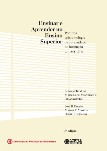 Ensinar E Aprender No Ensino Superior: Por Uma Epistemologia Da Curiosidade Na Formação Universitaria, livro de VASCONCELOS, MARIA LUCIA M.CARVALHO ; SANTOS, ANTONIO TEODORO DOS