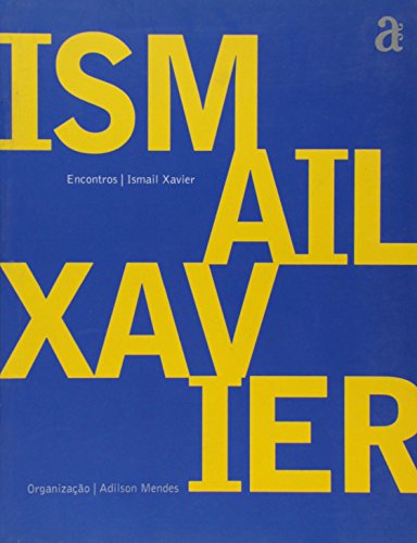 Ismail Xavier - Coleção Encontros, livro de Adilson Mendes