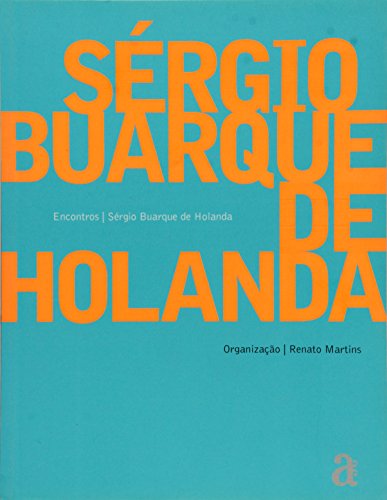 Sergio Buarque de Holanda - Coleção Encontros, livro de Renato Martins