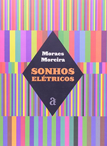 Sonhos Elétricos, livro de Moraes Moreira