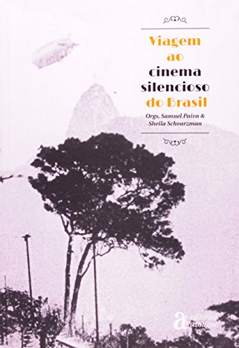 Viagem ao Cinema Silencioso no Brasil, livro de Samuel Paiva