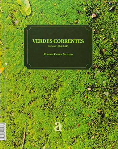 Verdes Correntes: Poemas 1965-2015, livro de Roberta Camila Salgado