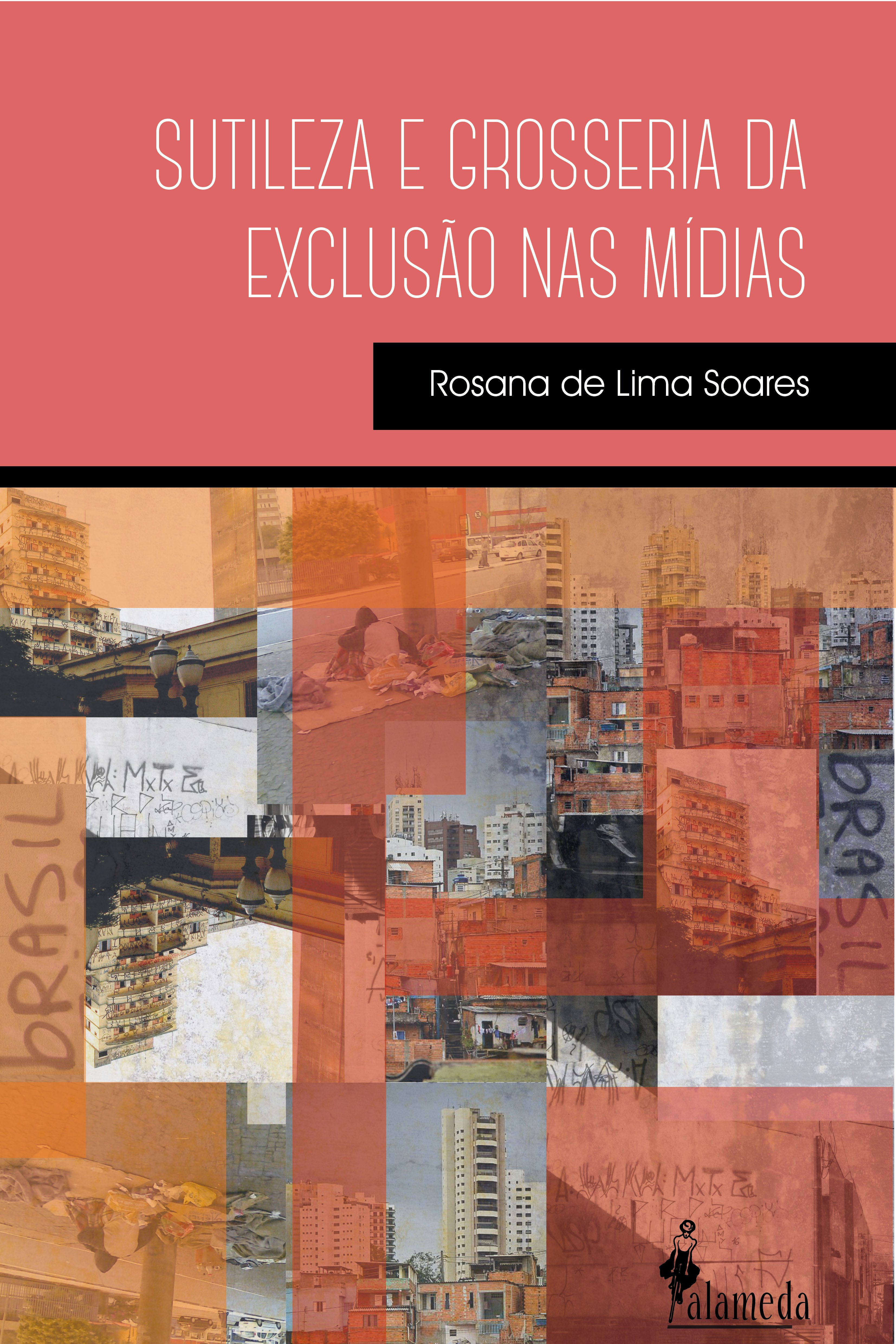 Sutileza e grosseria da exclusão nas mídias, livro de Rosana de Lima Soares