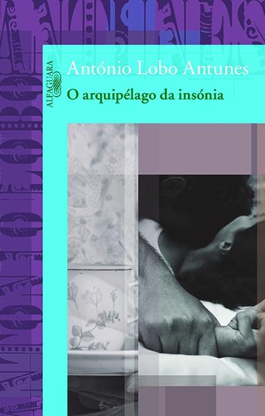 Arquipélago da insónia, O, livro de António Lobo Antunes
