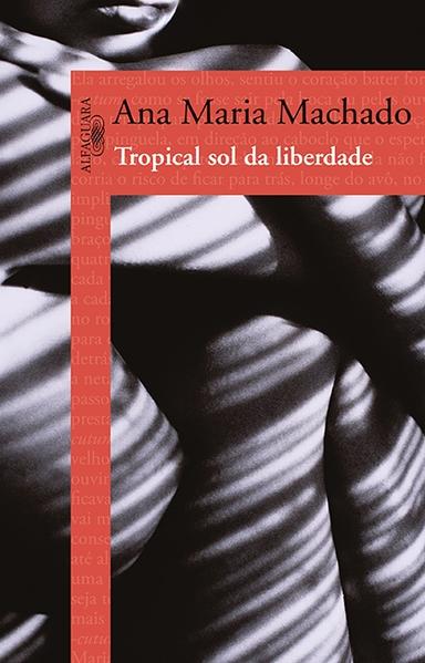 Tropical sol da liberdade, livro de Ana Maria Machado