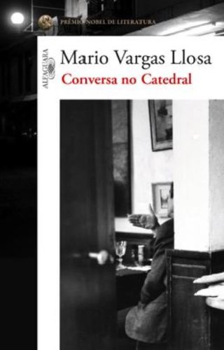 Conversa no Catedral, livro de Mario Vargas Llosa
