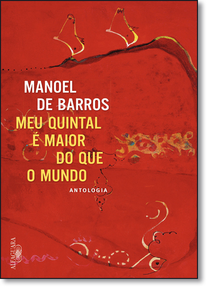 Meu Quintal É Maior do Que o Mundo, livro de Manoel de Barros