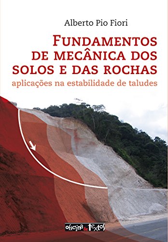 Fundamentos de Mecânica dos Solos e das Rochas: Aplicações na Estabilidade de Taludes, livro de Alberto Pio Fiori