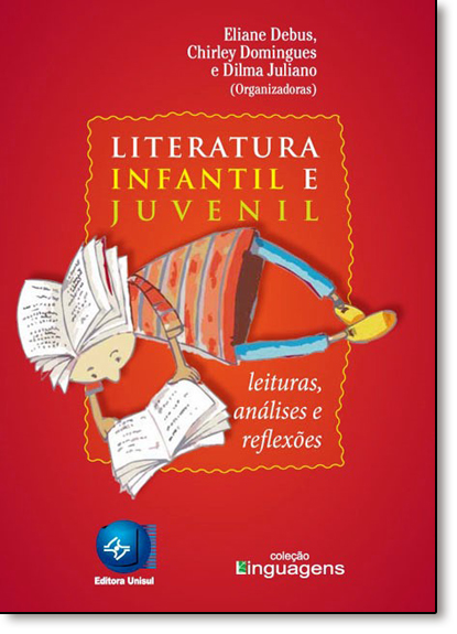Literatura Infantil e Juvenil: Leituras, Análises e Reflexões, livro de Eliane Debus
