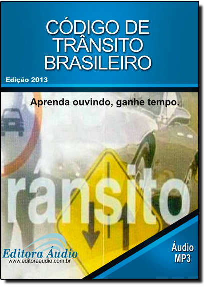 Código de Trânsito Brasileiro: Aprenda Ouvindo, Ganhe Tempo - Audiolivro, livro de Audio Editora