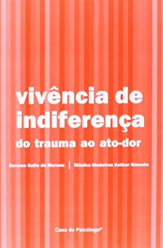Vivência de Indiferença, livro de Eurema Gallo de Moraes, Mônica Medeiros Kother Macedo