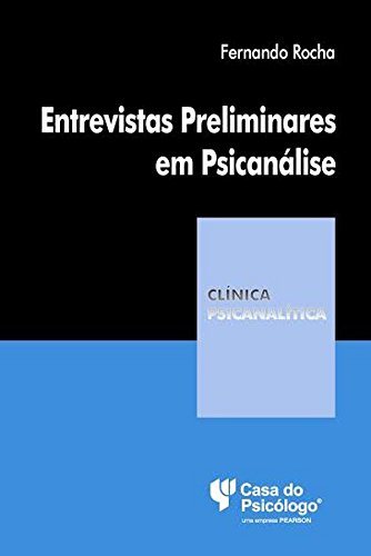  Entrevistas preliminares em Psicanálise (coleção clinica psicanalitica), livro de FERNANDO JOSÉ BARBOSA ROCHA