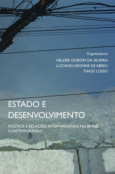 Estado e Desenvolvimento: Política e relações internacionais no Brasil contemporâneo, livro de 